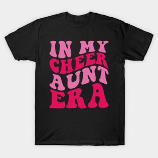 In my Cheer Aunt Era T-Shirt